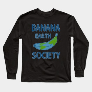 Banana Earth Society Long Sleeve T-Shirt